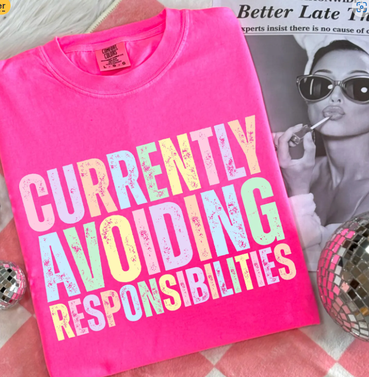 CURRENTLY AVOIDING RESPONSIBILITIES TEE